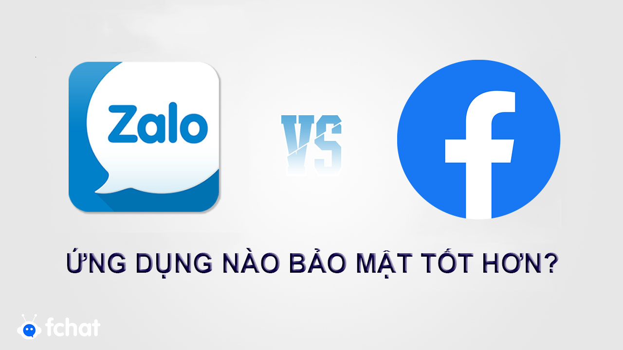 Zalo và Facebook - Ứng dụng nào bảo mật tốt hơn?